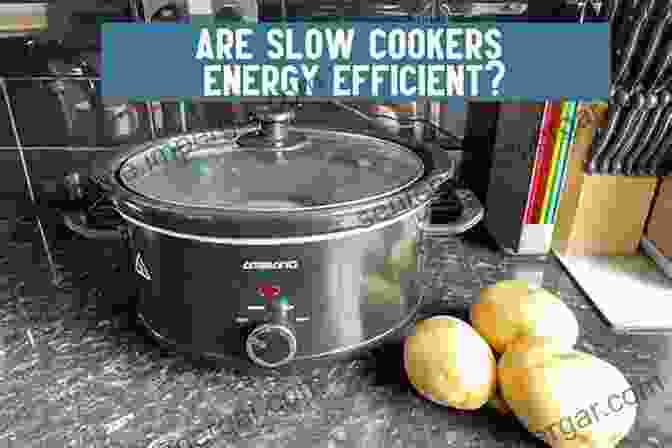 A Photo Of A Woman Using A Slow Cooker To Cook A Meal, Showcasing The Energy Saving Benefits Of Freezing And Slow Cooking. The Perfect Cookbook To Freezing And Reheating: 295 Make Ahead Meals That Save Time Money