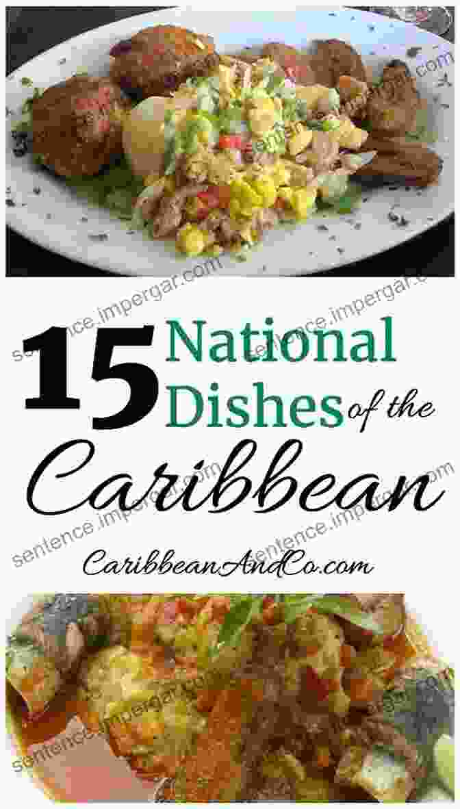 A Vibrant Array Of Caribbean Dishes, Showcasing The Region's Culinary Diversity And Fusion Of Flavors. Food Text And Culture In The Anglophone Caribbean