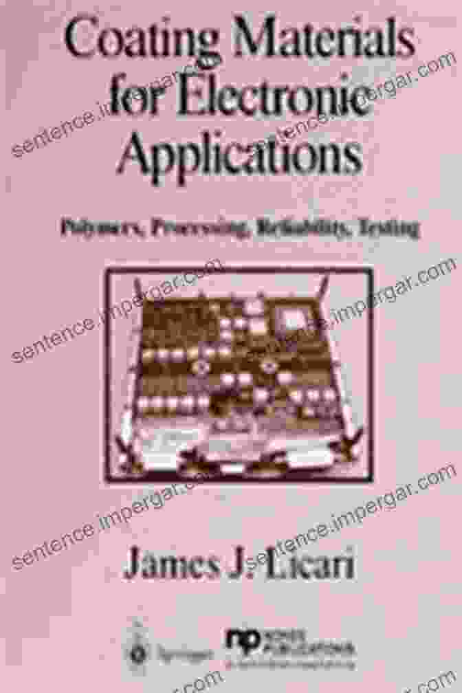 Author 1 Coating Materials For Electronic Applications: Polymers Processing Reliability Testing (Materials And Processes For Electronic Applications 1)