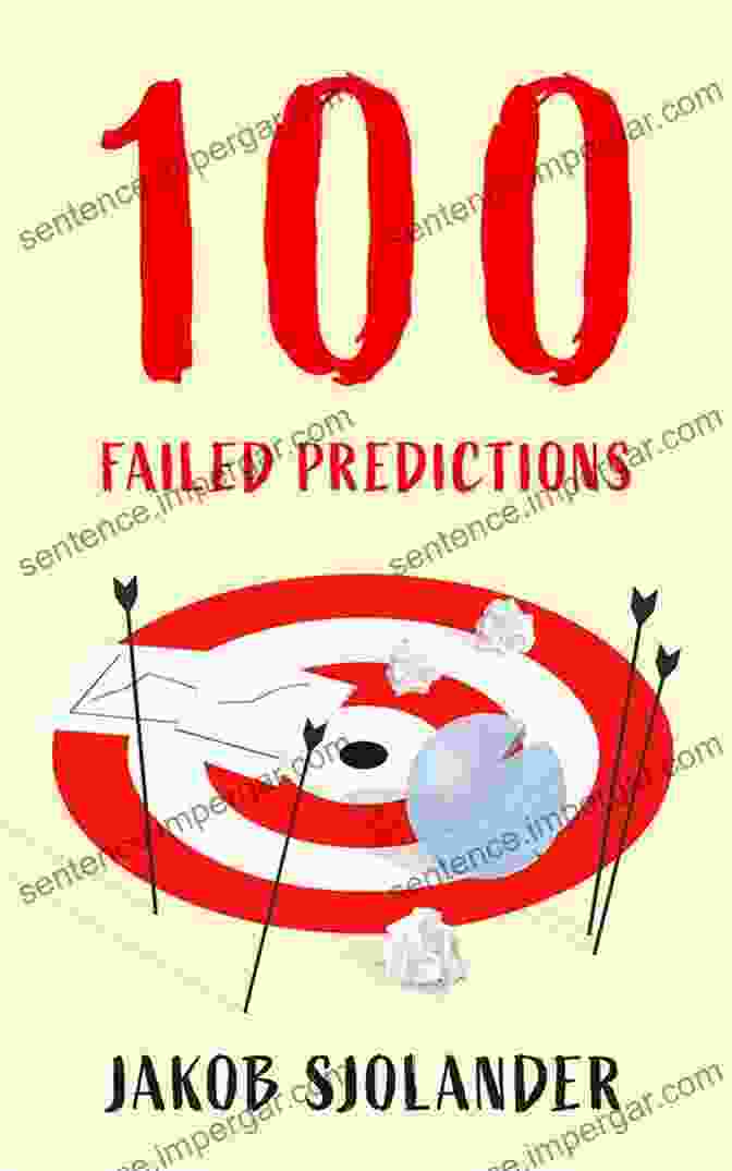 Book Cover: 100 Failed Predictions By Jakob Sjolander 100 Failed Predictions (Sjolander S 100) Jakob Sjolander