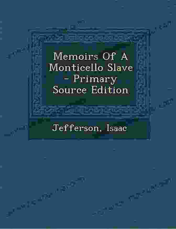 Book Cover Of 'Memoirs Of Monticello Slave' By Betty Wood Memoirs Of A Monticello Slave: As Dictated To Charles Campbell In The 1840 S By Isaac One Of Thomas Jefferson S Slaves