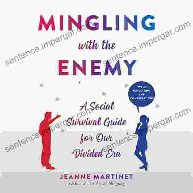 Book Cover Of Mingling With The Enemy Mingling With The Enemy: A Social Survival Guide For Our Divided Era