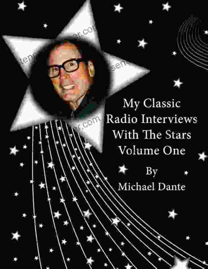 Book Cover Of 'My Classic Radio Interviews With The Stars Volume One' My Classic Radio Interviews With The Stars Volume One