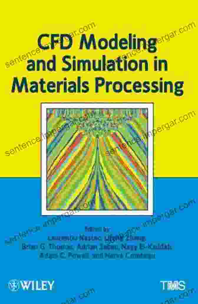 CFD Modeling And Simulation In Materials Processing 2024 Book Cover CFD Modeling And Simulation In Materials Processing 2024 (The Minerals Metals Materials Series)