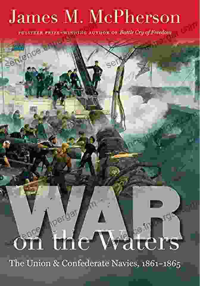 Cover Of The Book 'The Union And Confederate Navies 1861 1865 Littlefield History Of The Civil War' War On The Waters: The Union And Confederate Navies 1861 1865 (Littlefield History Of The Civil War Era)