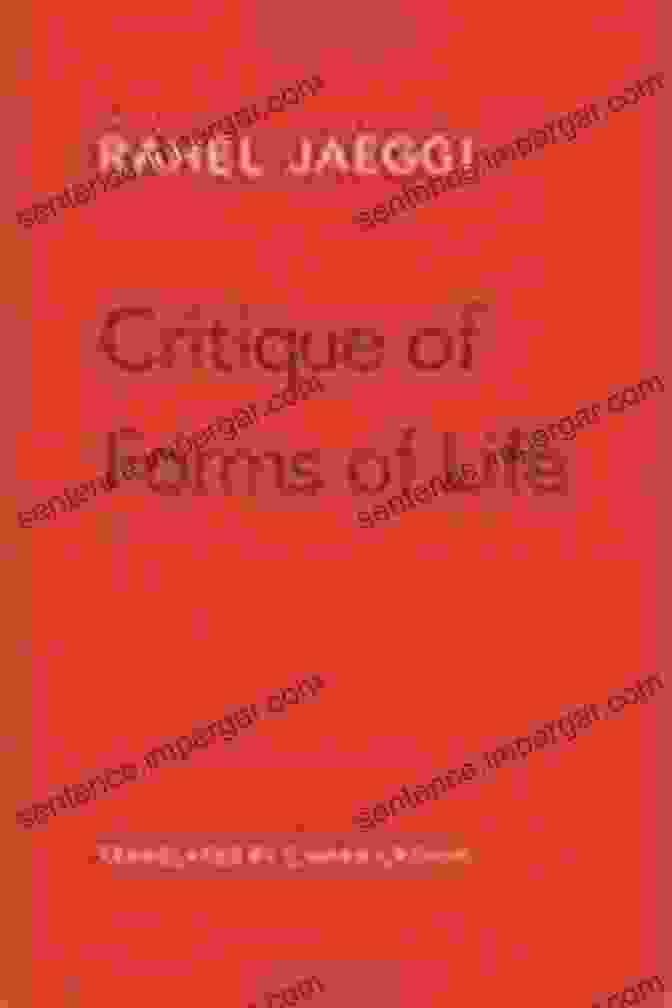 Critique Of Forms Of Life Book Cover Featuring Vibrant Colors And Abstract Shapes, Symbolizing The Diversity And Complexity Of Life Forms. Critique Of Forms Of Life