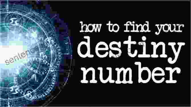 Discover Your Destiny Number And Its Impact On Your Future THE SECRETS OF NUMEROLOGY TO CHANGE YOUR LIFE