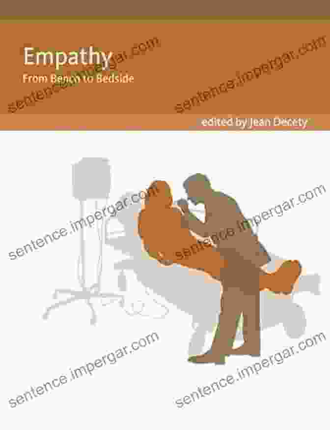 Empathy: From Bench To Bedside By Dr. Jean Decety Empathy: From Bench To Bedside (Social Neuroscience)