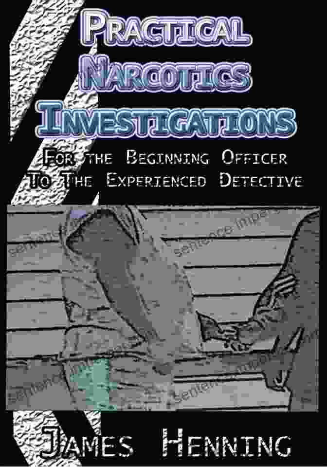 For The Uninformed Officer To The Experienced Detective Book Cover Practical Narcotics Investigations: For The Uninformed Officer To The Experienced Detective