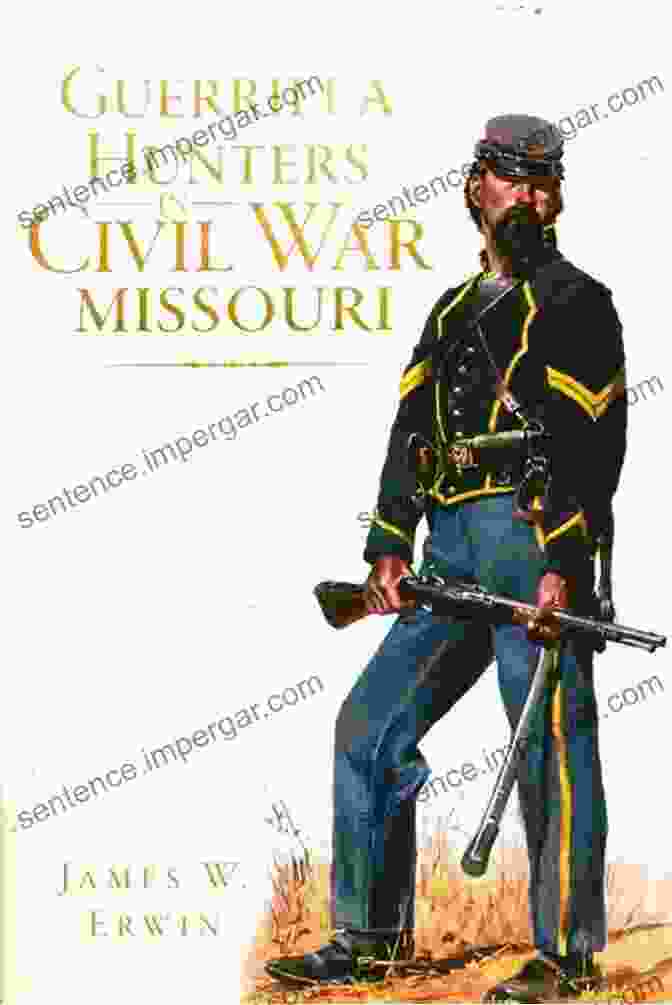 Guerrilla Hunters In Civil War Missouri Guerrilla Hunters In Civil War Missouri (Civil War Series)