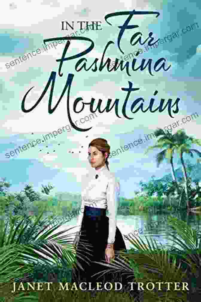 In The Far Pashmina Mountains Book Cover Featuring A Young Girl Exploring A Snowy Landscape, Surrounded By Mountains In The Far Pashmina Mountains