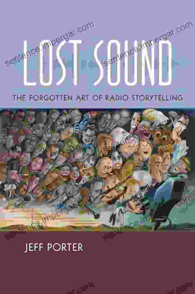 Lost Sound: The Forgotten Art Of Radio Storytelling Book Cover Lost Sound: The Forgotten Art Of Radio Storytelling