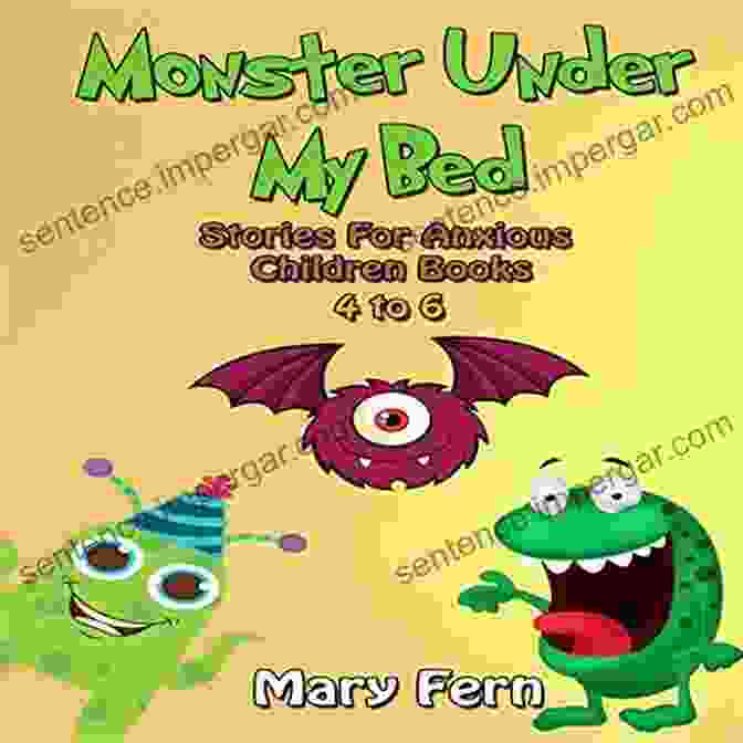 Monster Under My Bed Stories For Anxious Children Monster Under My Bed Stories For Anxious Children 1 To 6 (Monster Under The Bed)