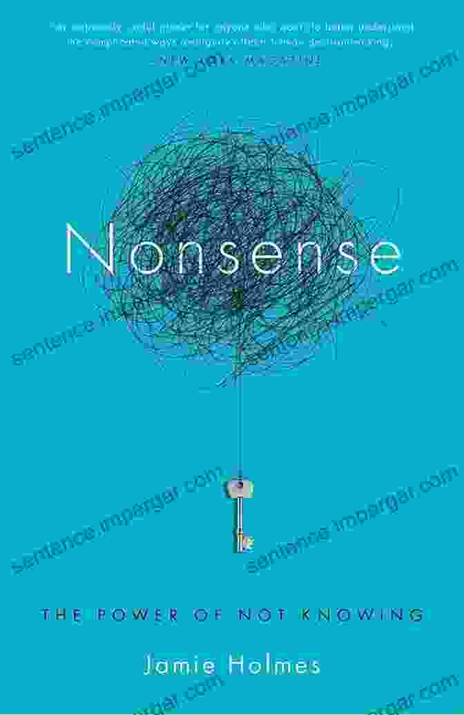 Nonsense: The Power of Not Knowing