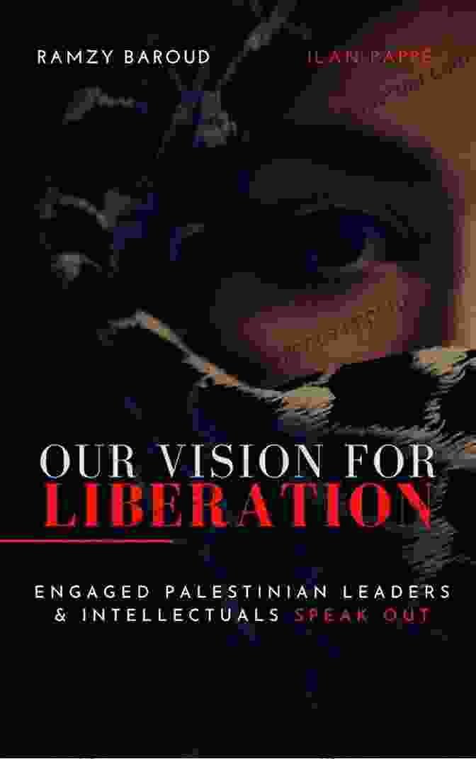 Our Vision For Liberation Book Cover Our Vision For Liberation: Engaged Palestinian Leaders Intellectuals Speak Out