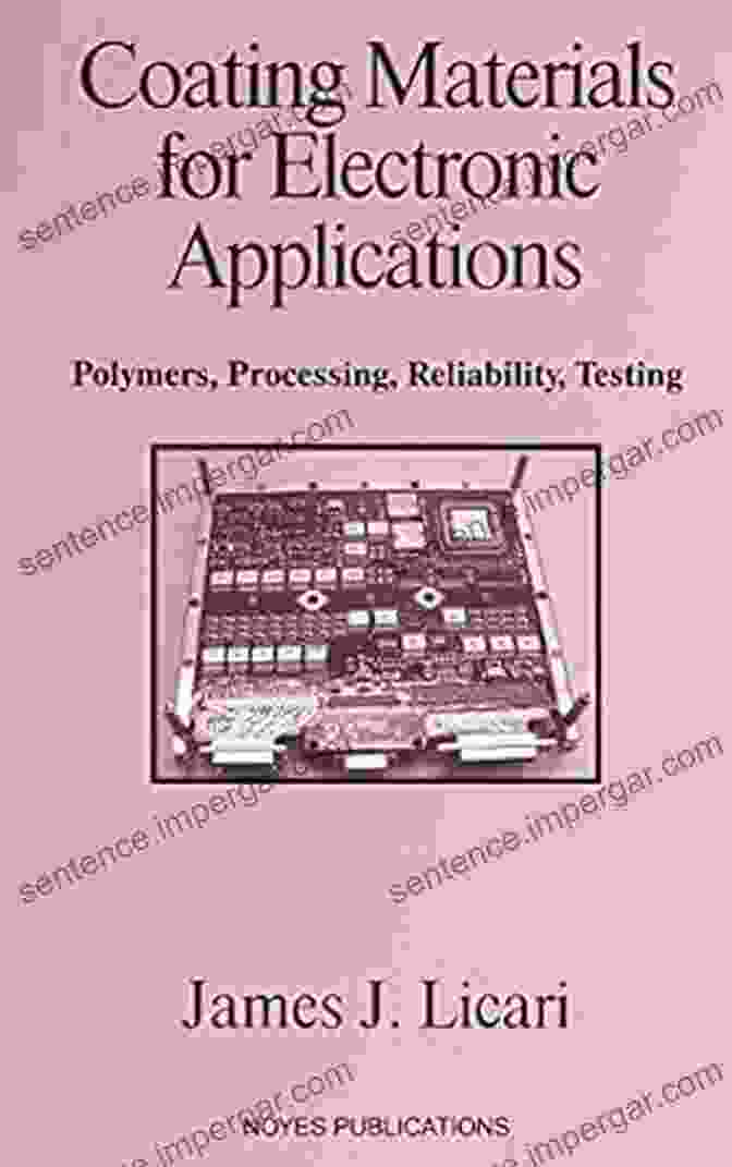 Polymers Processing: Reliability Testing, Materials, And Processes For Electronics Book Cover Coating Materials For Electronic Applications: Polymers Processing Reliability Testing (Materials And Processes For Electronic Applications 1)