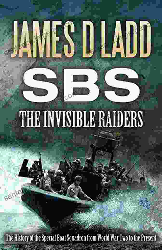 SBS: The Invisible Raiders Book Cover By James Ladd SBS: The Invisible Raiders James D Ladd