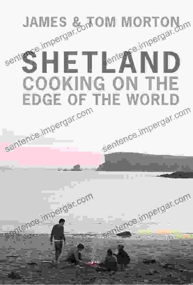 Shetland Cooking On The Edge Of The World Book Cover Shetland: Cooking On The Edge Of The World