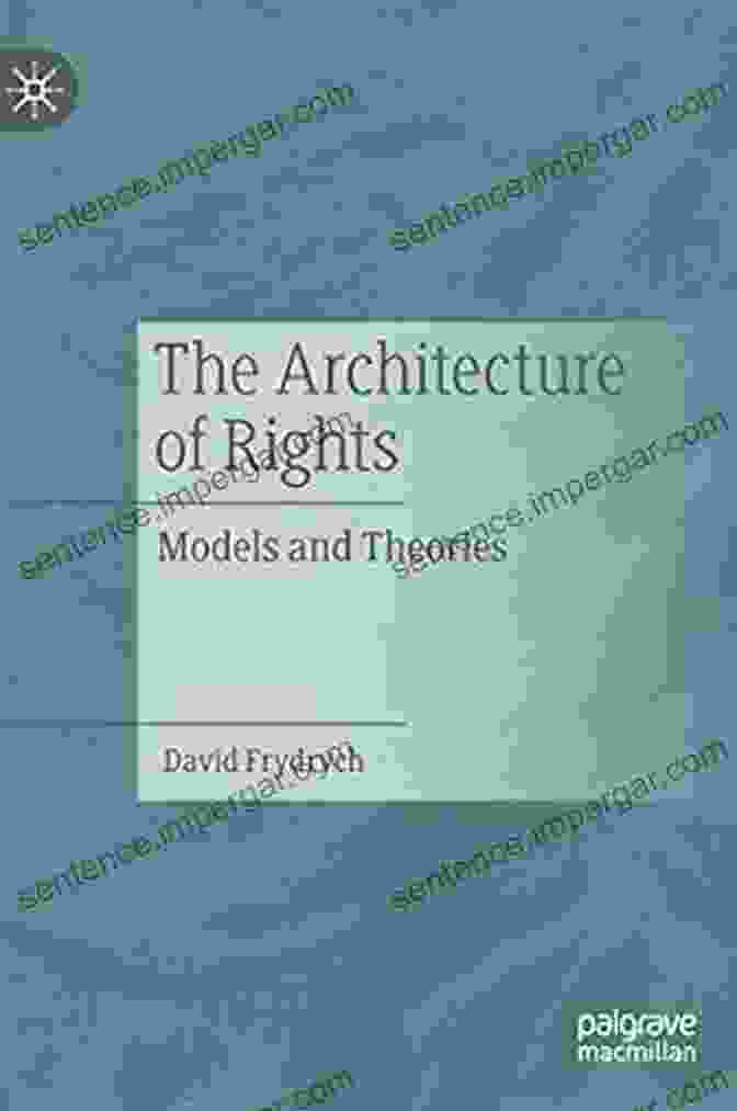 The Architecture of Rights: Models and Theories