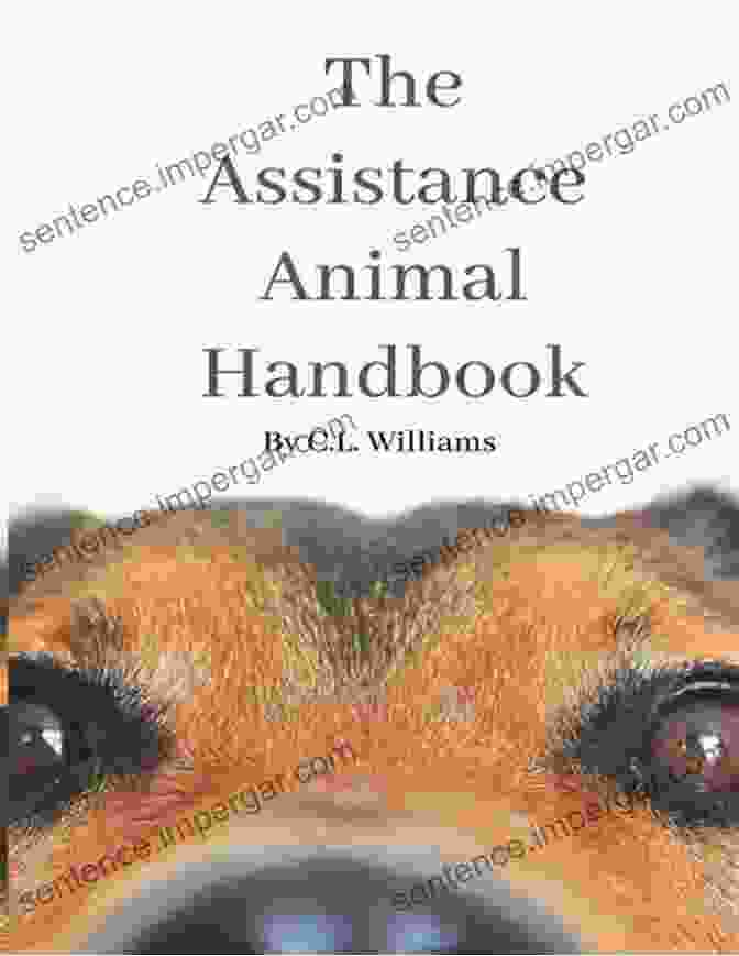 The Assistance Animal Handbook By Claire Williams The Assistance Animal Handbook: Claire Williams