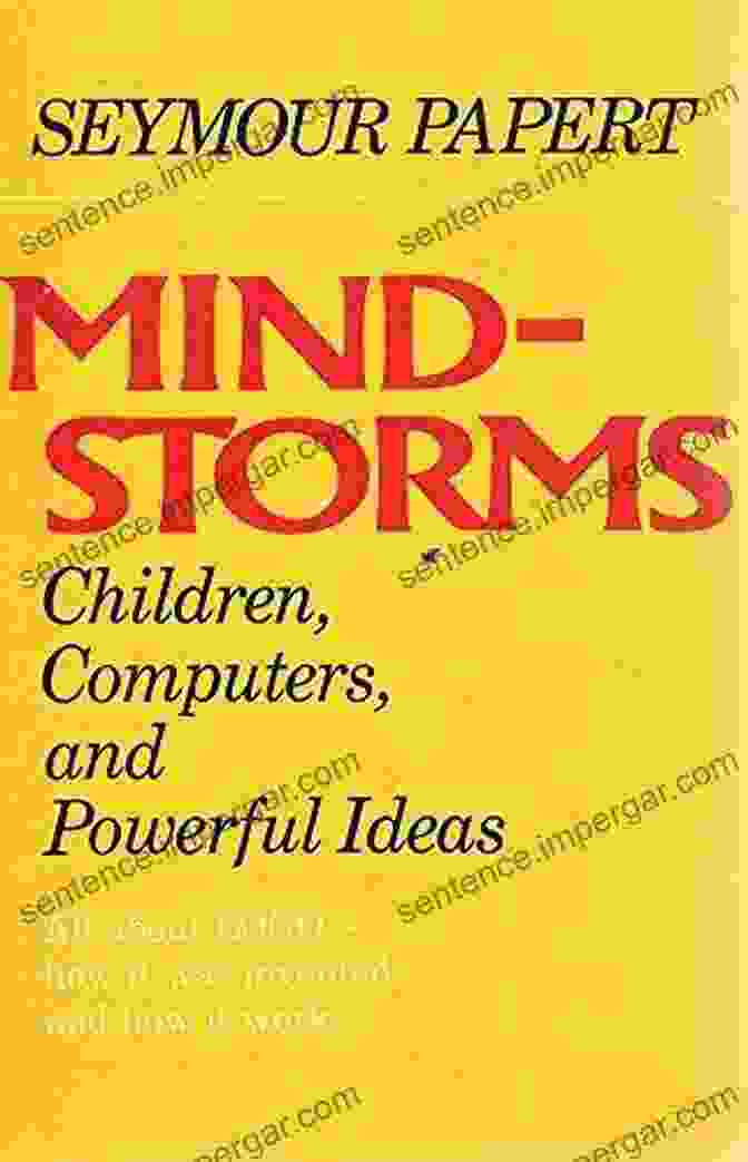 The Cover Of Mindstorms: Children, Computers, And Powerful Ideas Mindstorms: Children Computers And Powerful Ideas