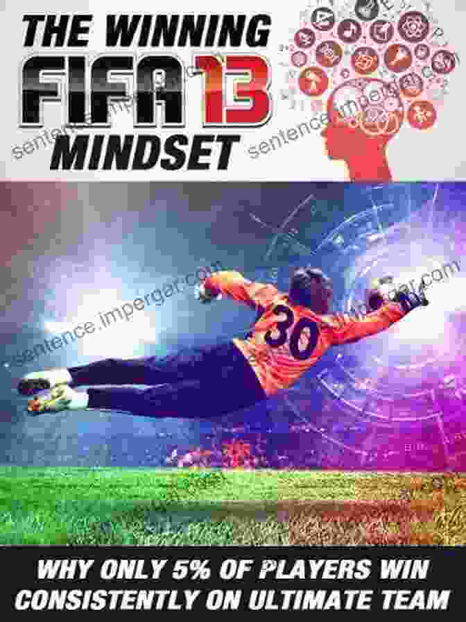 The Winning FIFA 13 Mindset Book Cover The Winning FIFA 13 Mindset: Why Only 5% Of Players Win Consistently On Ultimate Team