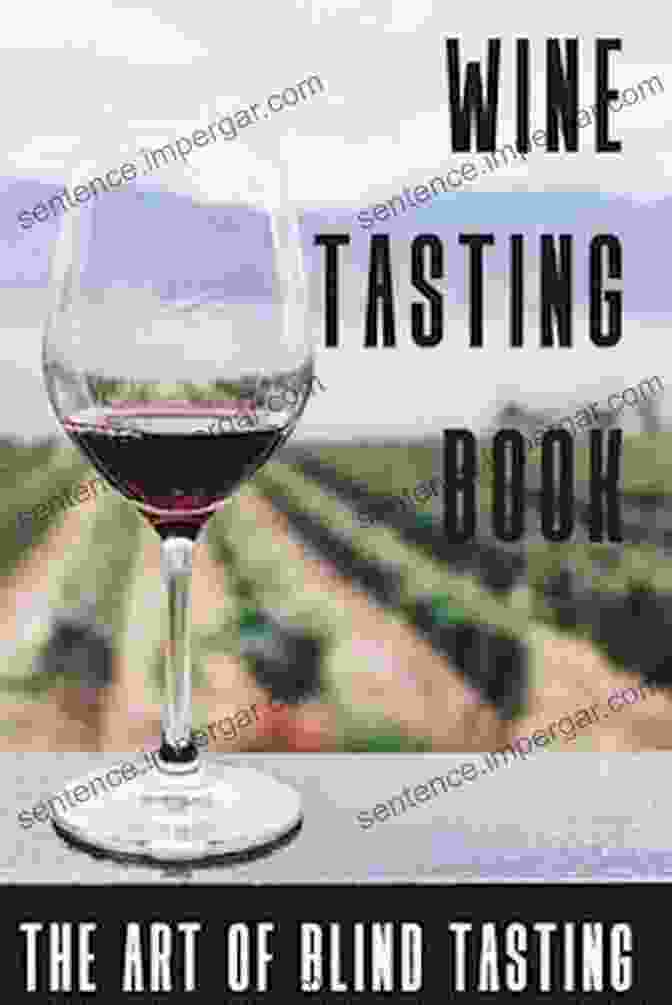 Wine Tasting: The Art Of Blind Tasting Book Cover Wine Tasting The Art Of Blind Tasting: For Wine Lovers