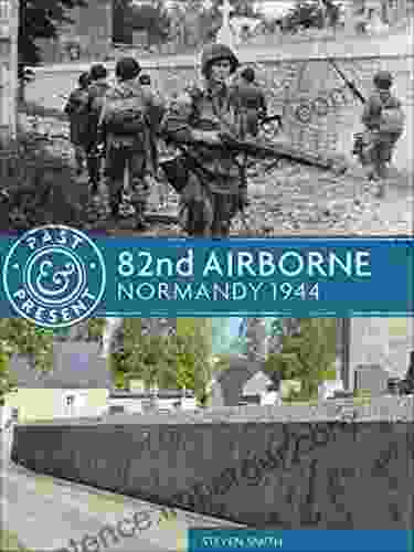 82nd Airborne: Normandy 1944 (Past Present)