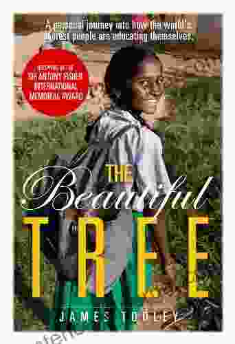 The Beautiful Tree: A personal journey into how the world s poorest people are educating themselves