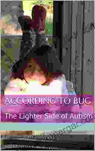 According To Bug: The Lighter Side Of Autism