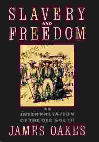 Slavery And Freedom: An Interpretation Of The Old South