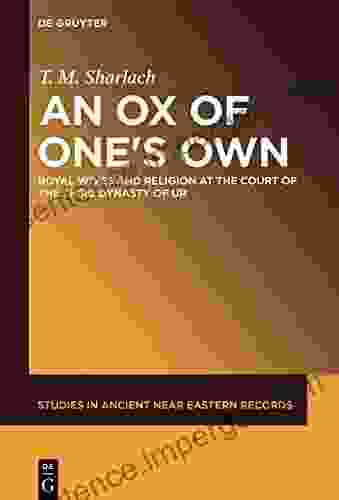 An Ox Of One S Own: Royal Wives And Religion At The Court Of The Third Dynasty Of Ur (Studies In Ancient Near Eastern Records (SANER) 18)