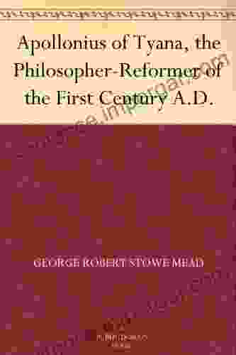 Apollonius Of Tyana The Philosopher Reformer Of The First Century A D