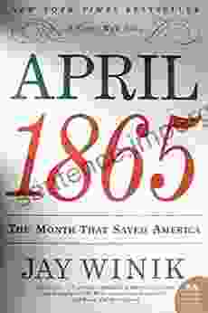 April 1865: The Month That Saved America (P S )