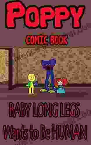 Funny Comics Poppy : BABY LONG LEGS Wants To Be HUMAN Doris