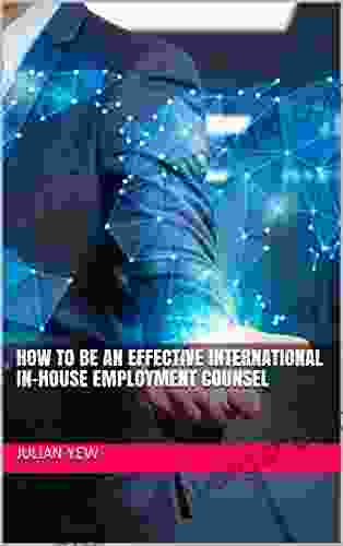 How To Be An Effective International In House Employment Counsel