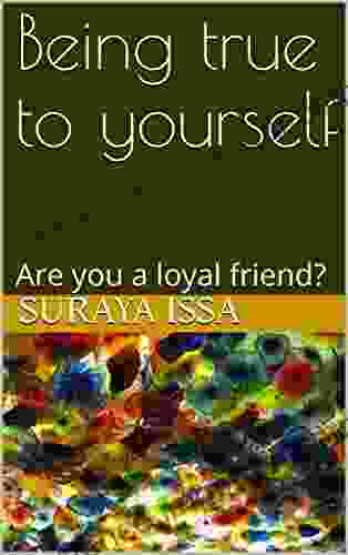 Being True To Yourself: Are You A Loyal Friend?