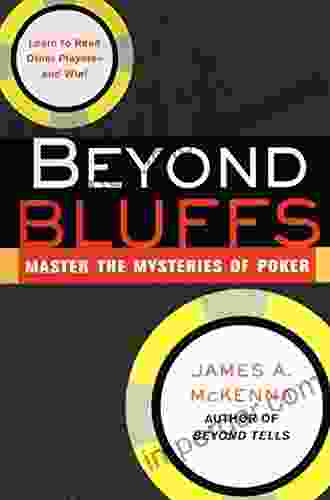 Beyond Bluffs: Master The Mysteries Of Poker