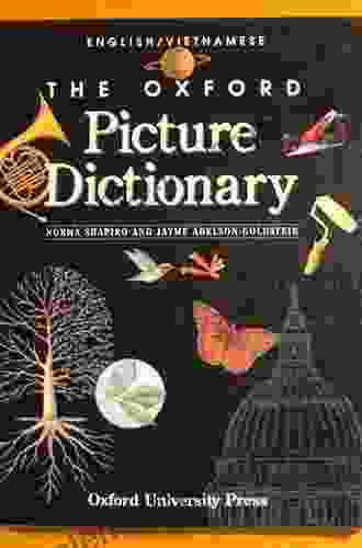 Oxford Picture Dictionary English Vietnamese Edition: Bilingual Dictionary For Vietnamese Speaking Teenage And Adult Students Of English (Oxford Picture Dictionary Second Edition)