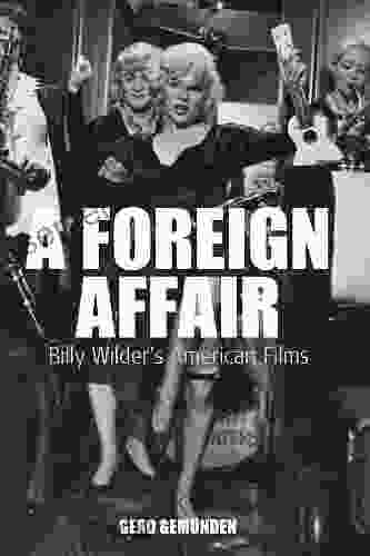 A Foreign Affair: Billy Wilder S American Films (Film Europa 5)