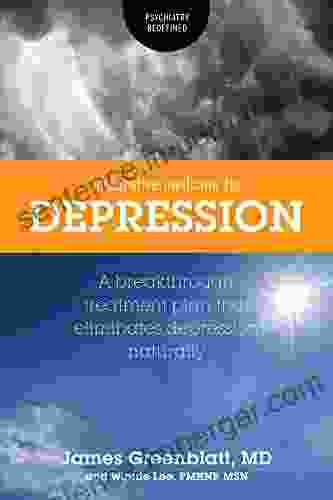 Integrative Medicine For Depression: A Breakthrough Treatment Plan That Eliminates Depression Naturally (Psychiatry Redefined 3)