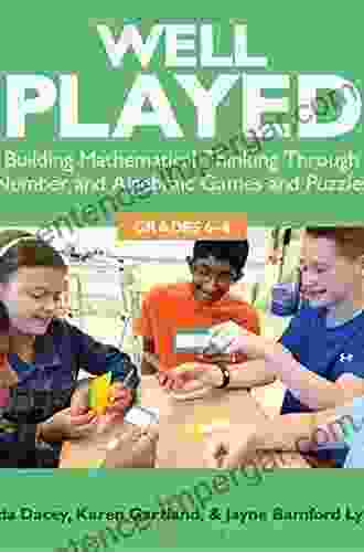 Well Played 6 8: Building Mathematical Thinking Through Number And Algebraic Games And Puzzles 6 8