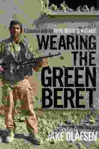 Wearing The Green Beret: A Canadian With The Royal Marine Commandos