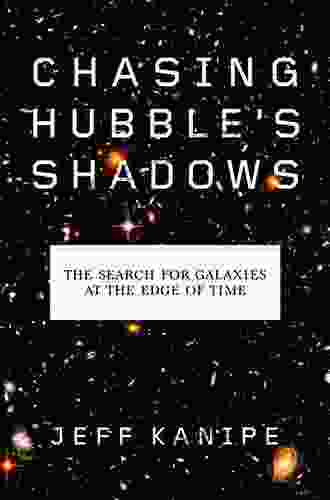 Chasing Hubble S Shadows: The Search For Galaxies At The Edge Of Time