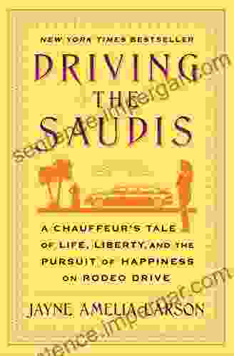 Driving The Saudis: A Chauffeur S Tale Of The World S Richest Princesses (plus Their Servants Nannies And One Royal Hairdresser)