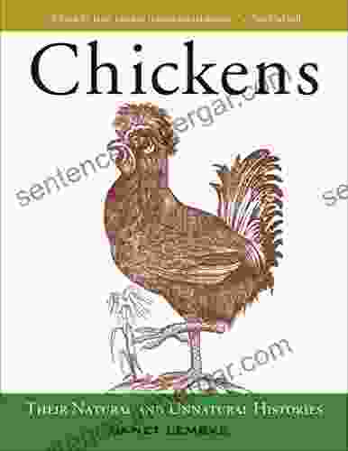 Chickens: Their Natural and Unnatural Histories