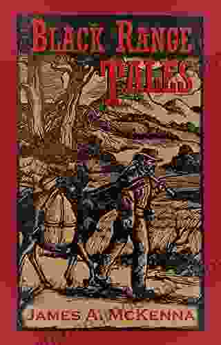 Black Range Tales: Chronicling Sixty Years of Life and Adventure in the Southwest