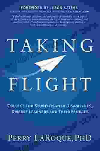 Taking Flight: College For Students With Disabilities Diverse Learners And Their Families