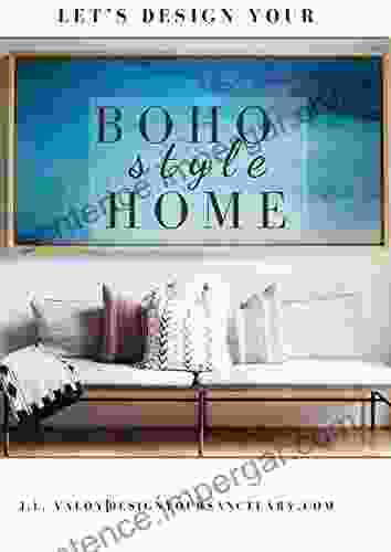 Let S Design Your Bohemian Home: Complete Step By Step Interior Design Guide