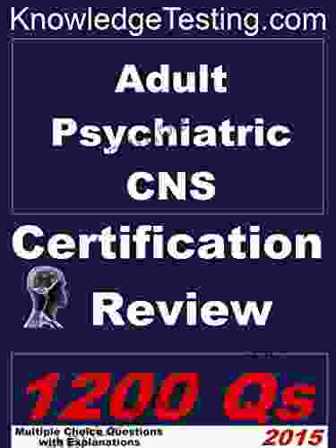 Adult Psychiatric Certified Nurse Specialist (CNS) Certification Review (Adult Psychiatric Nurse 1)